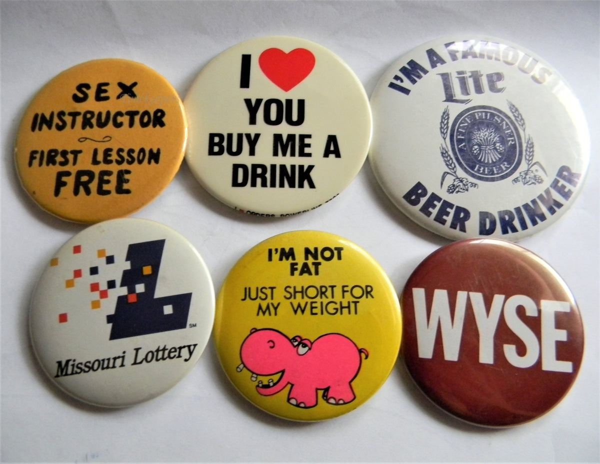 p297 Lot of Six Funny Buttons - Pins, I'm Not Fat, Just short for my Weight  Etc.